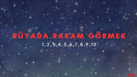 Rüyada Rakam Görmek Ne Anlama Gelir?