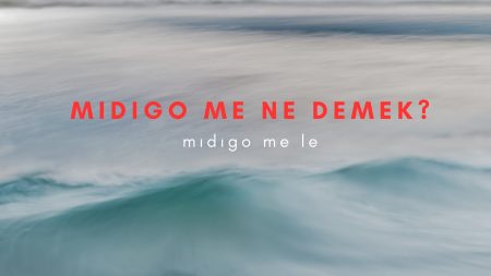 Mıdıgo Me Ne Demek?