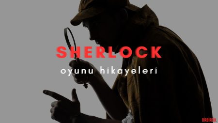 Sherlock oyunu hikayeleri