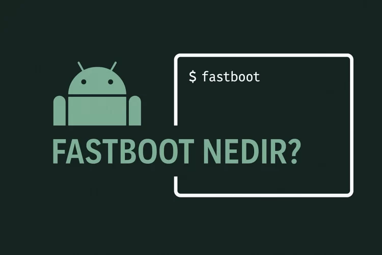 Fastboot Ne Demek 