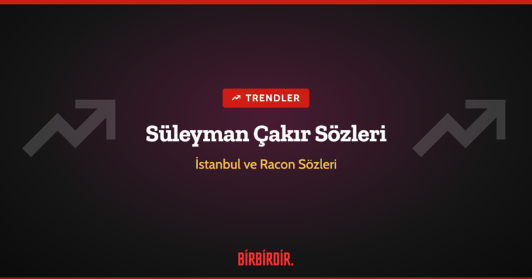 Süleyman Çakır Sözleri