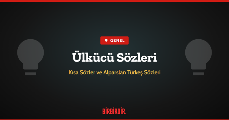 Ülkücü Sözleri
