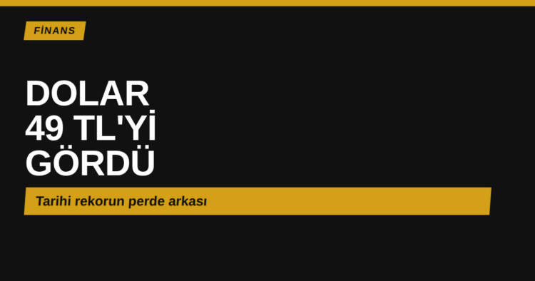 Dolar 49 TL rekor Eylül 2026 kapak görseli