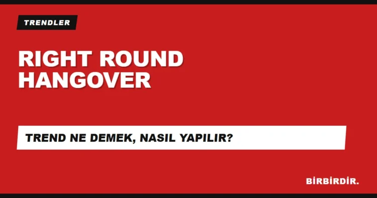 Right Round Hangover Trendi