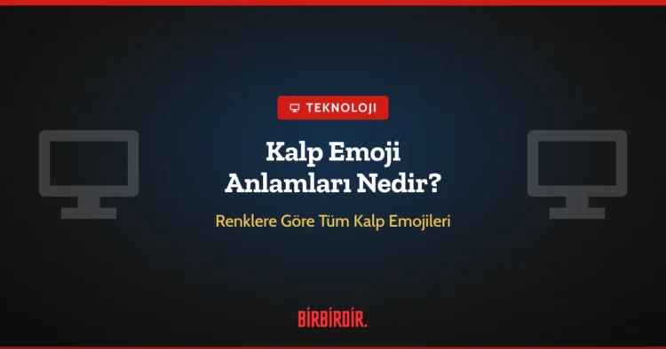 Kalp Emoji Anlamları Nedir? Renklere Göre Tüm Kalp Emojileri