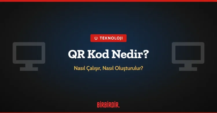 QR Kod Nedir? Nasıl Çalışır, Nasıl Oluşturulur ve Güvenliği