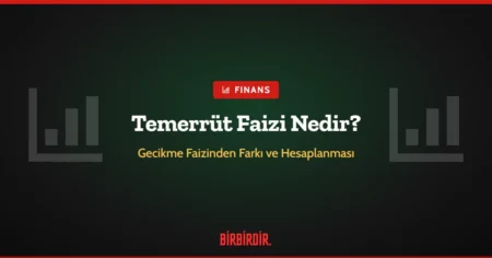 Temerrüt Faizi Nedir? Gecikme Faizinden Farkı ve Nasıl Hesaplanır